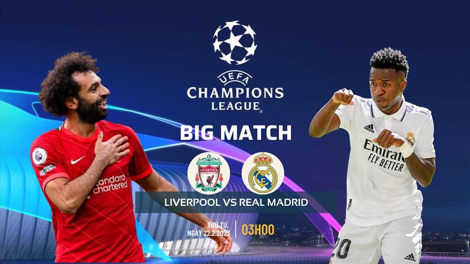Kết quả, lịch thi đấu bóng đá 21.2: Liverpool vs Real Madrid