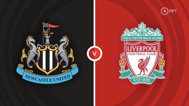 Nhận định Newcastle - Liverpool tại Premier League