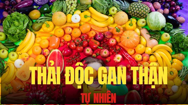 6 cách thải độc gan thận tự nhiên, hiệu quả và rẻ tiền